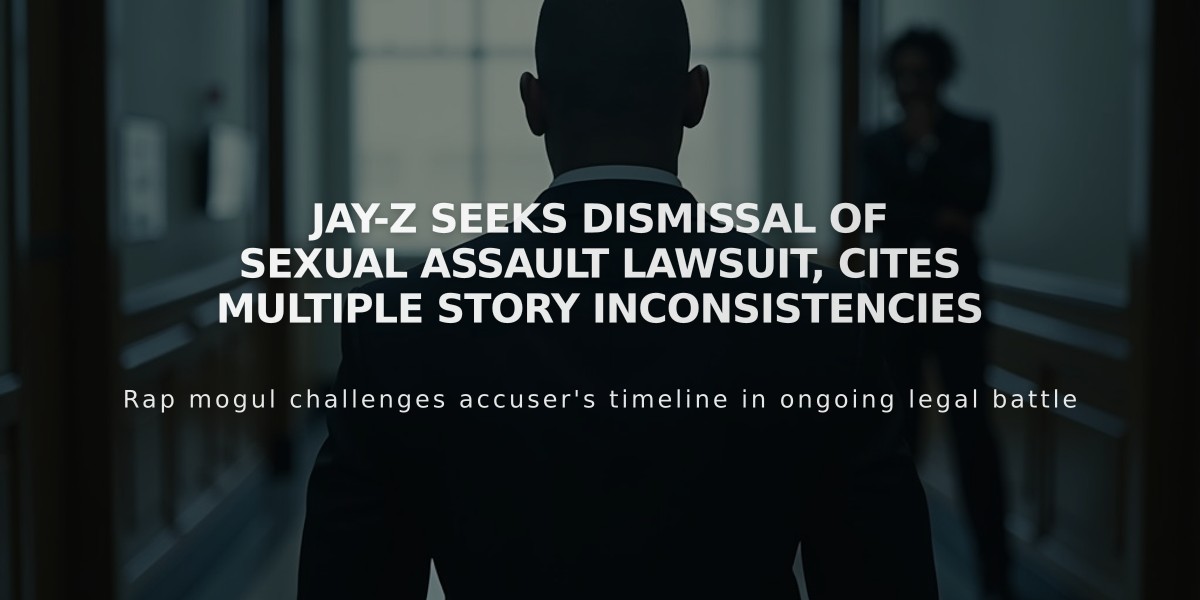 Jay-Z Seeks Dismissal of Sexual Assault Lawsuit, Cites Multiple Story Inconsistencies