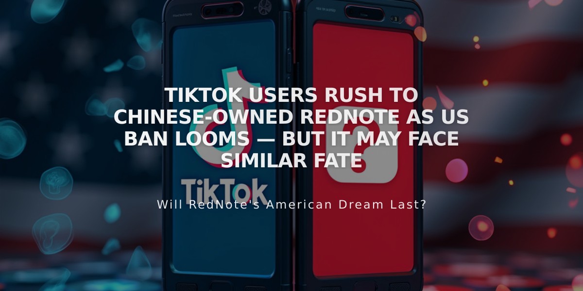 TikTok Users Rush to Chinese-Owned RedNote as US Ban Looms — But It May Face Similar Fate