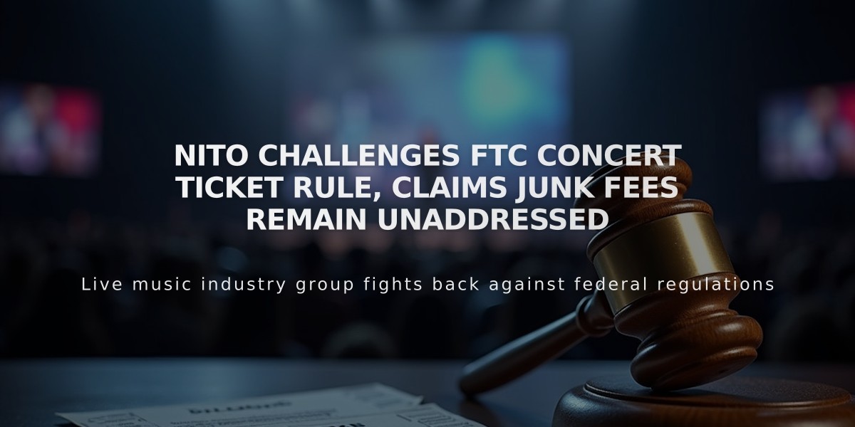 NITO Challenges FTC Concert Ticket Rule, Claims Junk Fees Remain Unaddressed