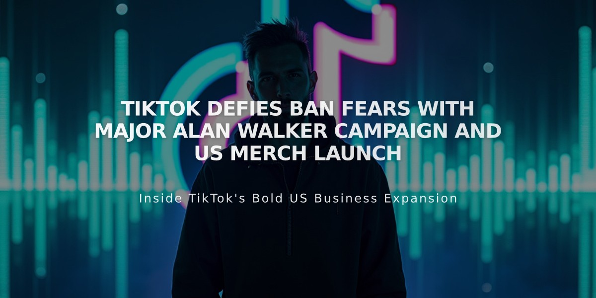 TikTok Defies Ban Fears with Major Alan Walker Campaign and US Merch Launch