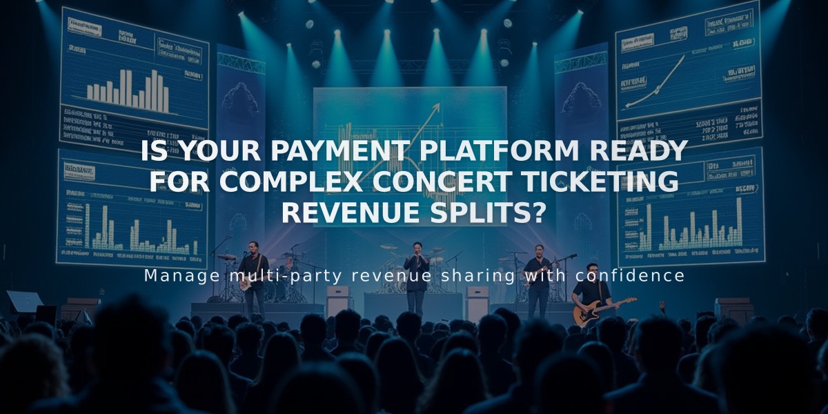 Is Your Payment Platform Ready for Complex Concert Ticketing Revenue Splits?