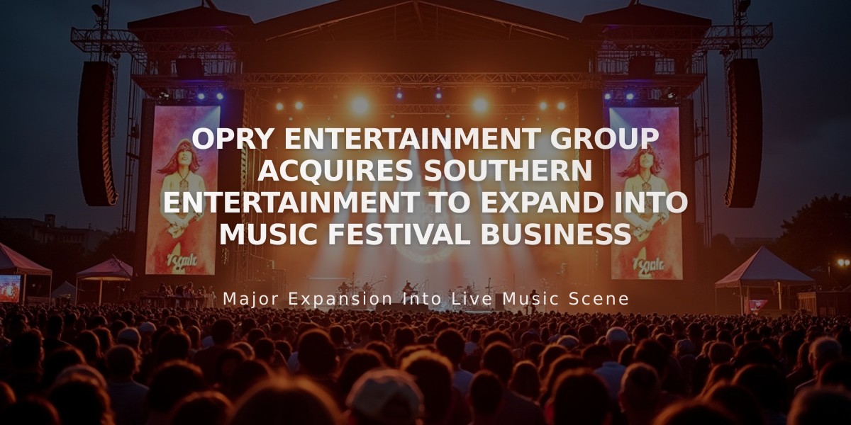 Opry Entertainment Group Acquires Southern Entertainment to Expand Into Music Festival Business