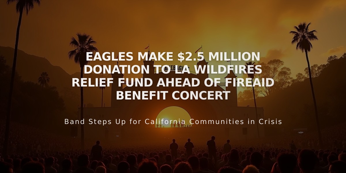 Eagles Make $2.5 Million Donation to LA Wildfires Relief Fund Ahead of FireAid Benefit Concert