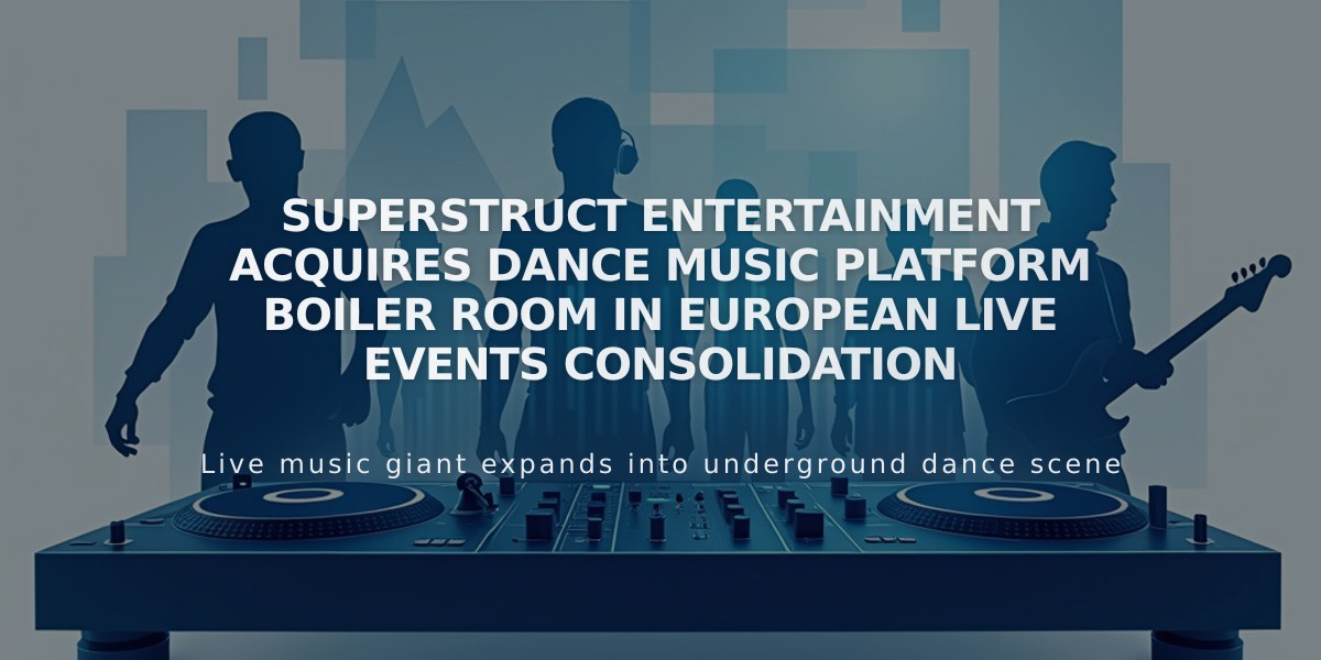 Superstruct Entertainment Acquires Dance Music Platform Boiler Room in European Live Events Consolidation