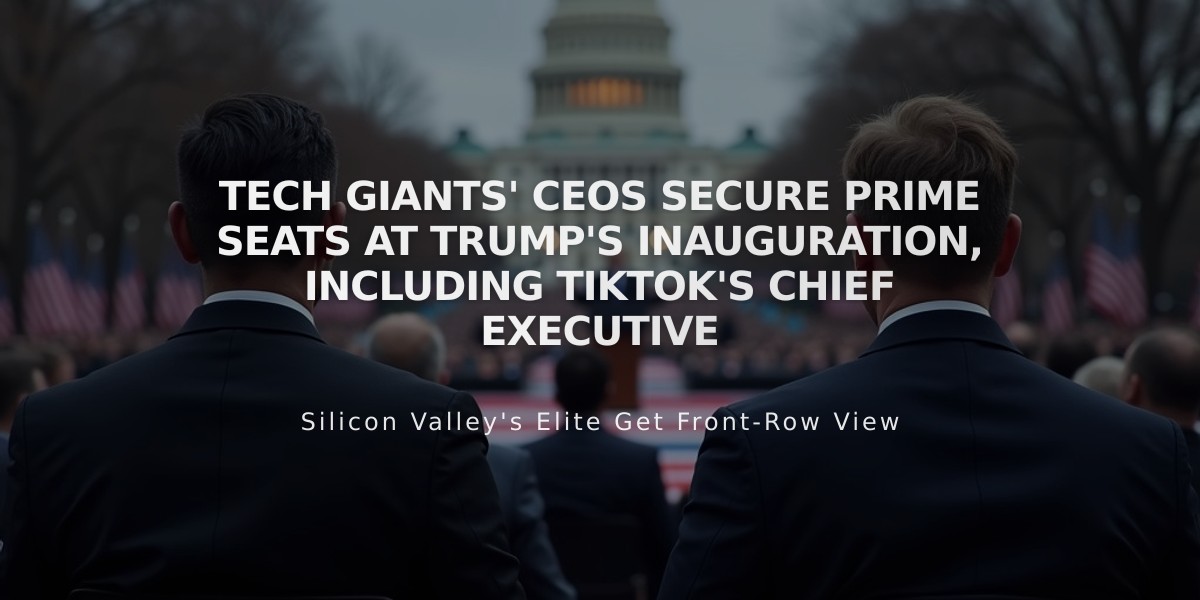 Tech Giants' CEOs Secure Prime Seats at Trump's Inauguration, Including TikTok's Chief Executive