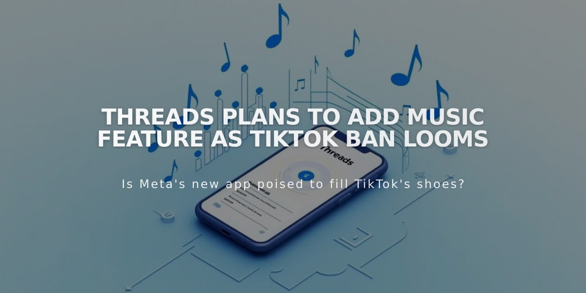 Threads Plans to Add Music Feature as TikTok Ban Looms