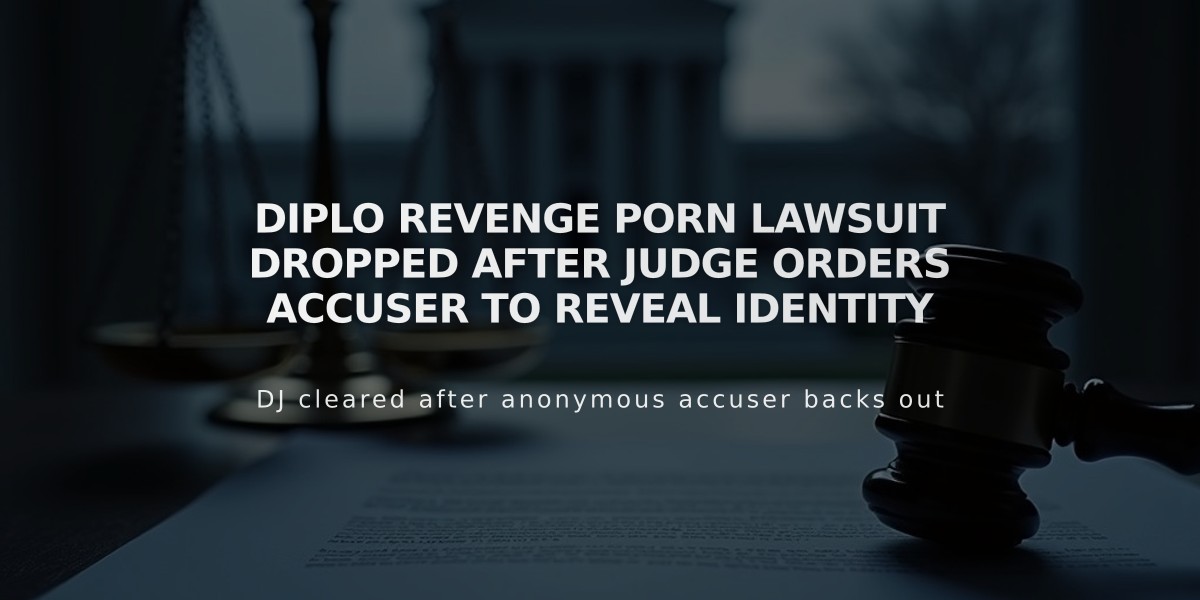 Diplo Revenge Porn Lawsuit Dropped After Judge Orders Accuser to Reveal Identity