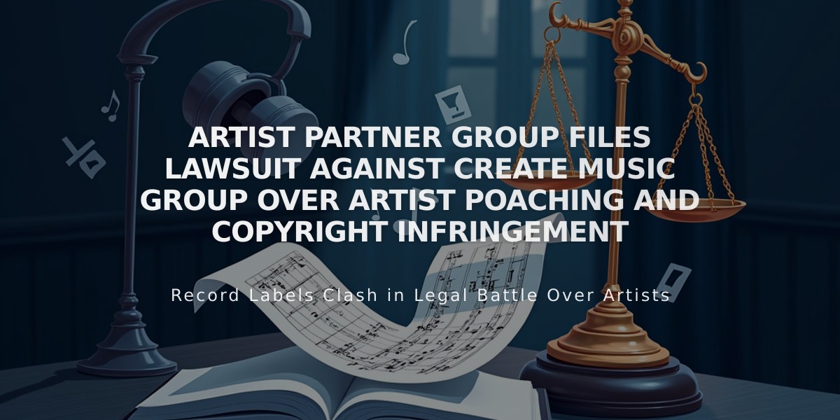 Artist Partner Group Files Lawsuit Against Create Music Group Over Artist Poaching and Copyright Infringement