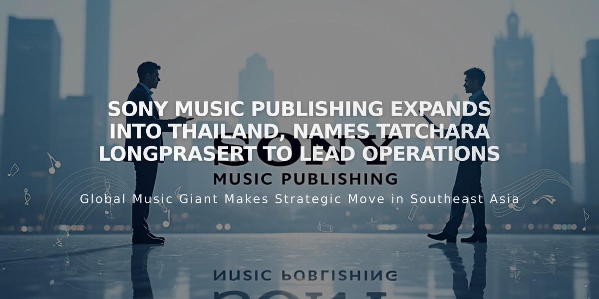 Sony Music Publishing Expands Into Thailand, Names Tatchara Longprasert to Lead Operations