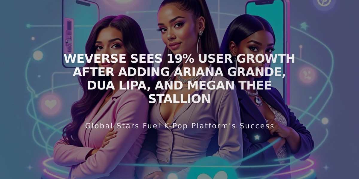 Weverse Sees 19% User Growth After Adding Ariana Grande, Dua Lipa, and Megan Thee Stallion