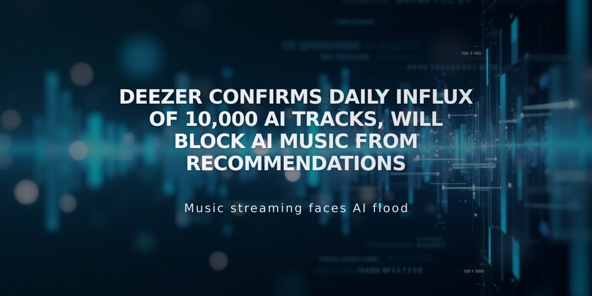 Deezer Confirms Daily Influx of 10,000 AI Tracks, Will Block AI Music From Recommendations