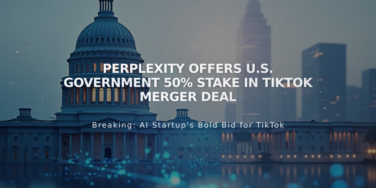 Perplexity Offers U.S. Government 50% Stake in TikTok Merger Deal