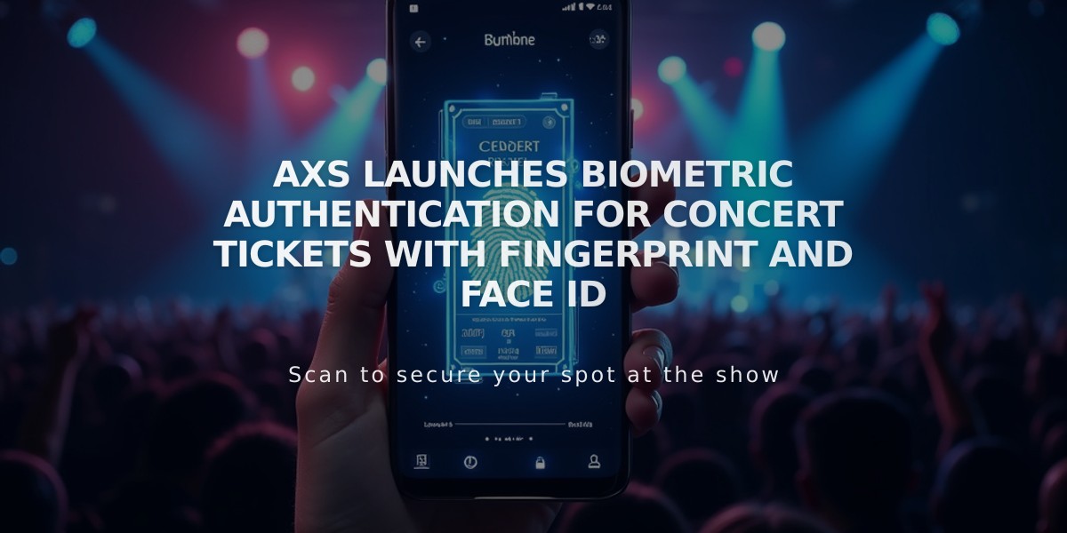 AXS Launches Biometric Authentication for Concert Tickets with Fingerprint and Face ID