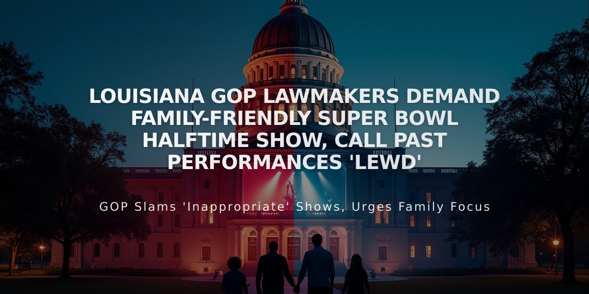 Louisiana GOP Lawmakers Demand Family-Friendly Super Bowl Halftime Show, Call Past Performances 'Lewd'