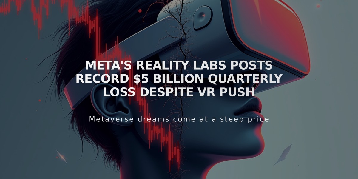 Meta's Reality Labs Posts Record $5 Billion Quarterly Loss Despite VR Push