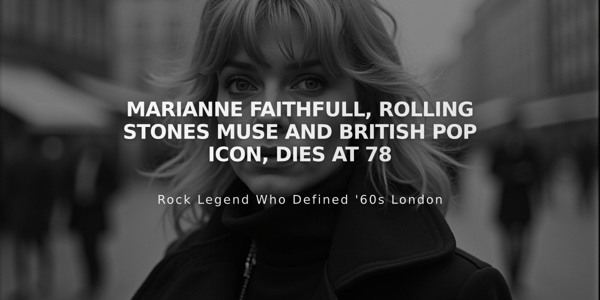 Marianne Faithfull, Rolling Stones Muse and British Pop Icon, Dies at 78