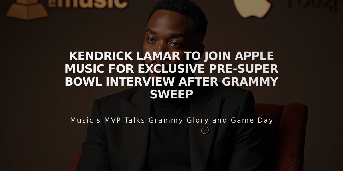 Kendrick Lamar to Join Apple Music for Exclusive Pre-Super Bowl Interview After Grammy Sweep