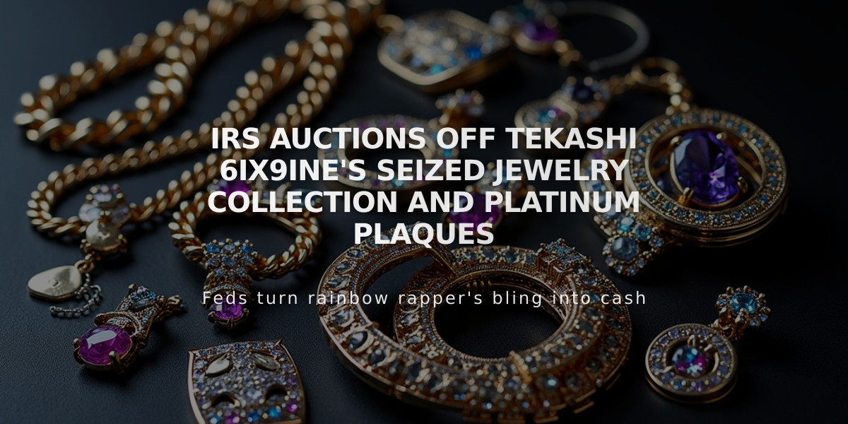 IRS Auctions Off Tekashi 6ix9ine's Seized Jewelry Collection and Platinum Plaques