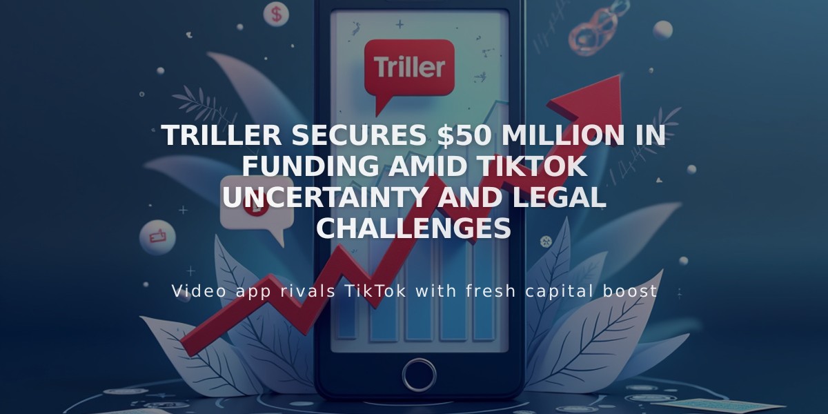 Triller Secures $50 Million in Funding Amid TikTok Uncertainty and Legal Challenges