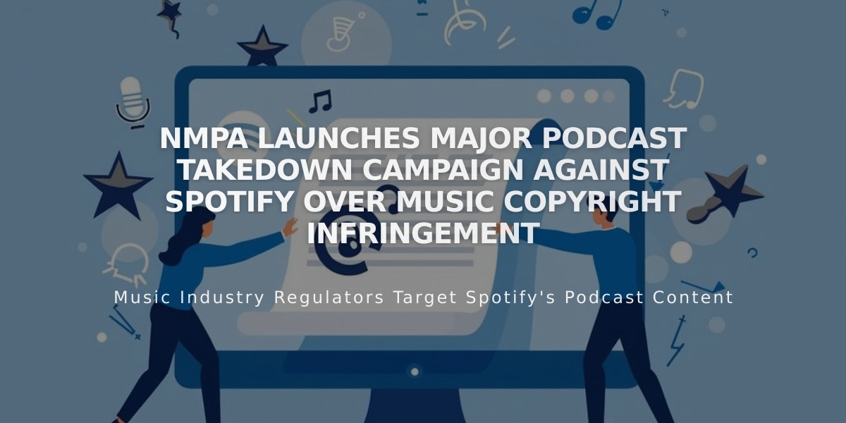 NMPA Launches Major Podcast Takedown Campaign Against Spotify Over Music Copyright Infringement