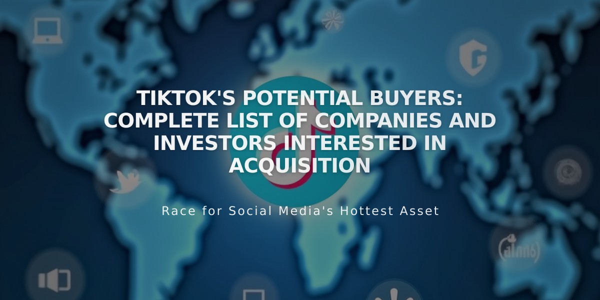 TikTok's Potential Buyers: Complete List of Companies and Investors Interested in Acquisition