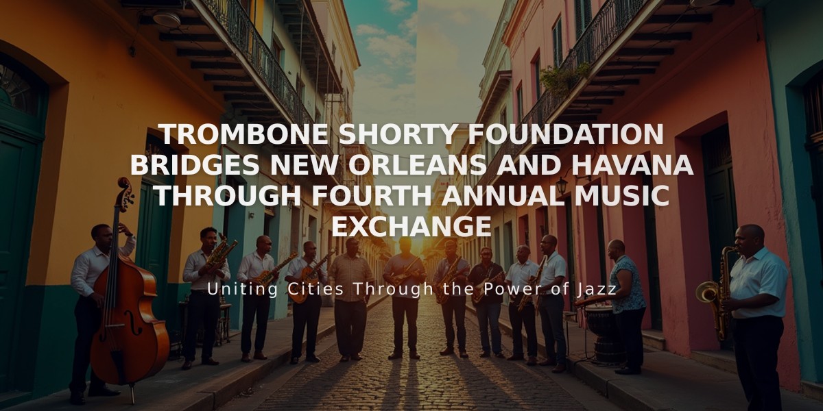 Trombone Shorty Foundation Bridges New Orleans and Havana Through Fourth Annual Music Exchange