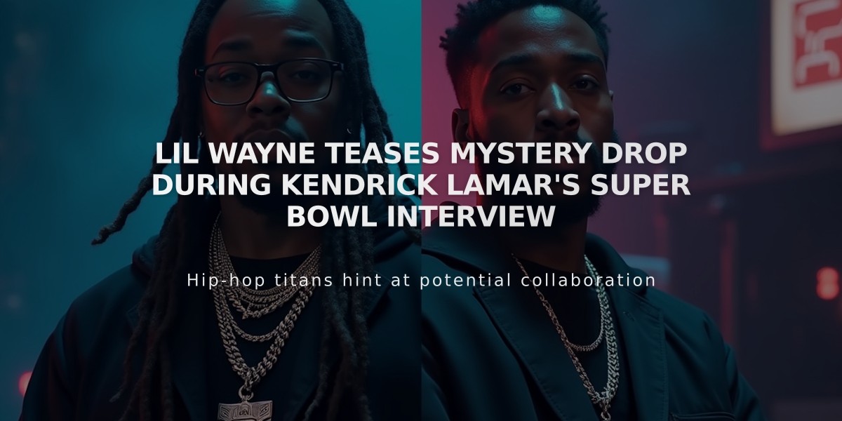 Lil Wayne Teases Mystery Drop During Kendrick Lamar's Super Bowl Interview