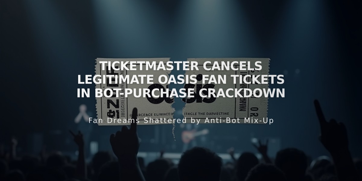 Ticketmaster Cancels Legitimate Oasis Fan Tickets in Bot-Purchase Crackdown