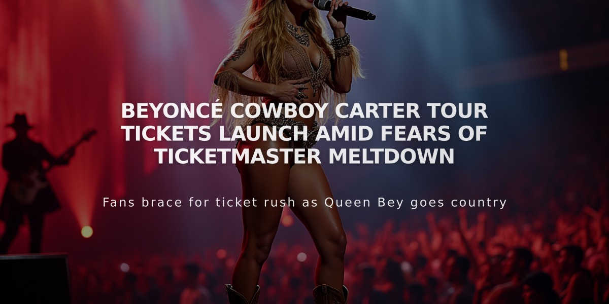 Beyoncé Cowboy Carter Tour Tickets Launch Amid Fears of Ticketmaster Meltdown