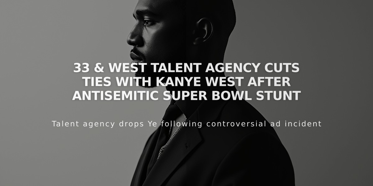 33 & West Talent Agency Cuts Ties With Kanye West After Antisemitic Super Bowl Stunt