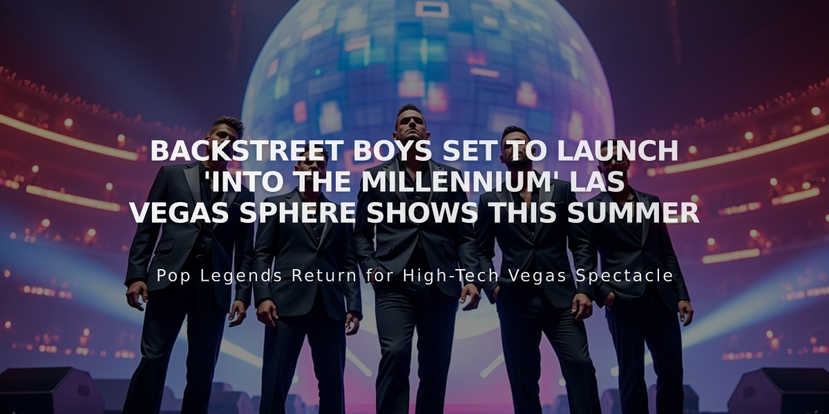 Backstreet Boys Set to Launch 'Into the Millennium' Las Vegas Sphere Shows This Summer