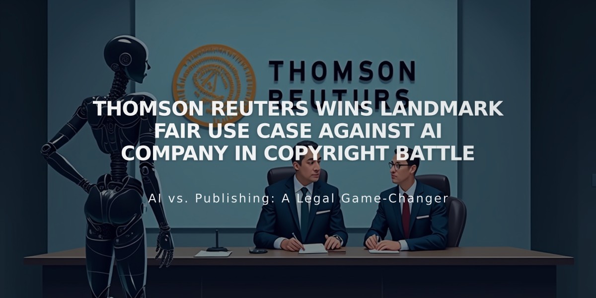 Thomson Reuters Wins Landmark Fair Use Case Against AI Company in Copyright Battle