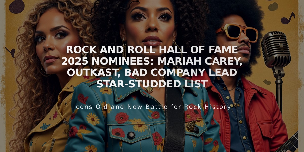 Rock and Roll Hall of Fame 2025 Nominees: Mariah Carey, OutKast, Bad Company Lead Star-Studded List