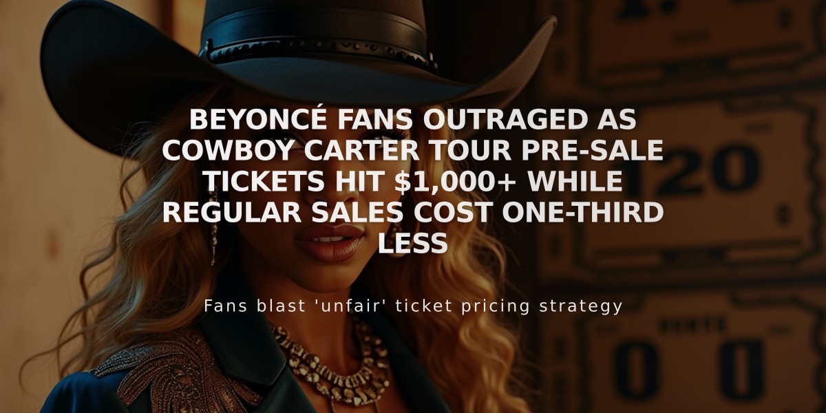 Beyoncé Fans Outraged as Cowboy Carter Tour Pre-Sale Tickets Hit $1,000+ While Regular Sales Cost One-Third Less