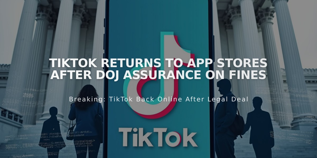 TikTok Returns to App Stores After DOJ Assurance on Fines