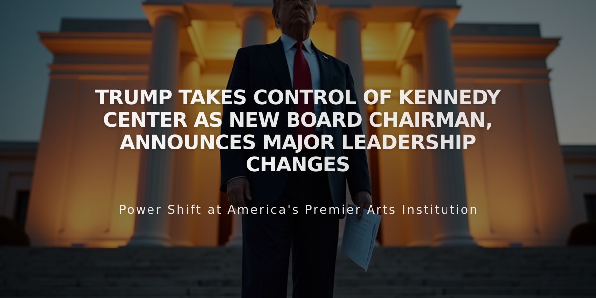 Trump Takes Control of Kennedy Center as New Board Chairman, Announces Major Leadership Changes