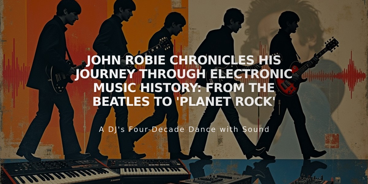 John Robie Chronicles His Journey Through Electronic Music History: From The Beatles to 'Planet Rock'