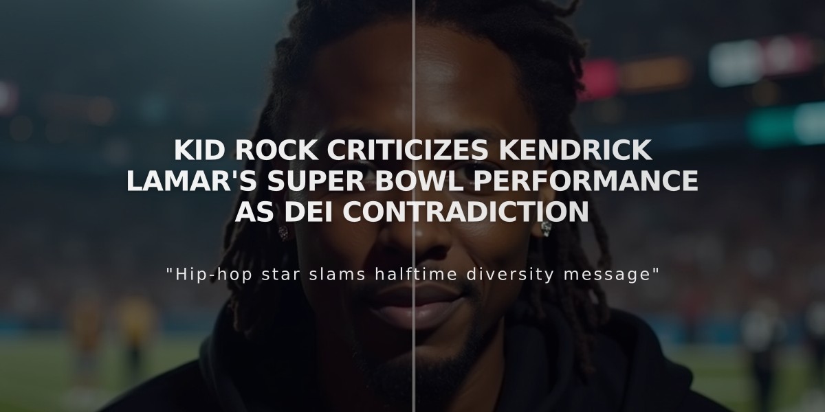 Kid Rock Criticizes Kendrick Lamar's Super Bowl Performance as DEI Contradiction