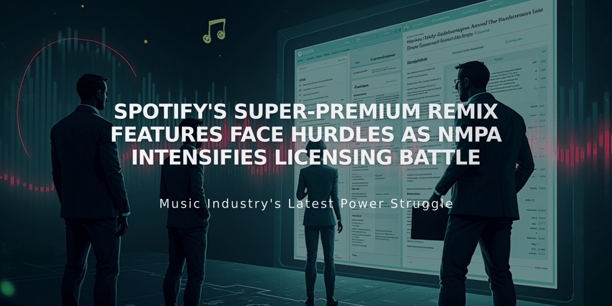 Spotify's Super-Premium Remix Features Face Hurdles as NMPA Intensifies Licensing Battle