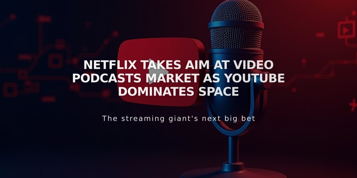 Netflix Takes Aim at Video Podcasts Market as YouTube Dominates Space