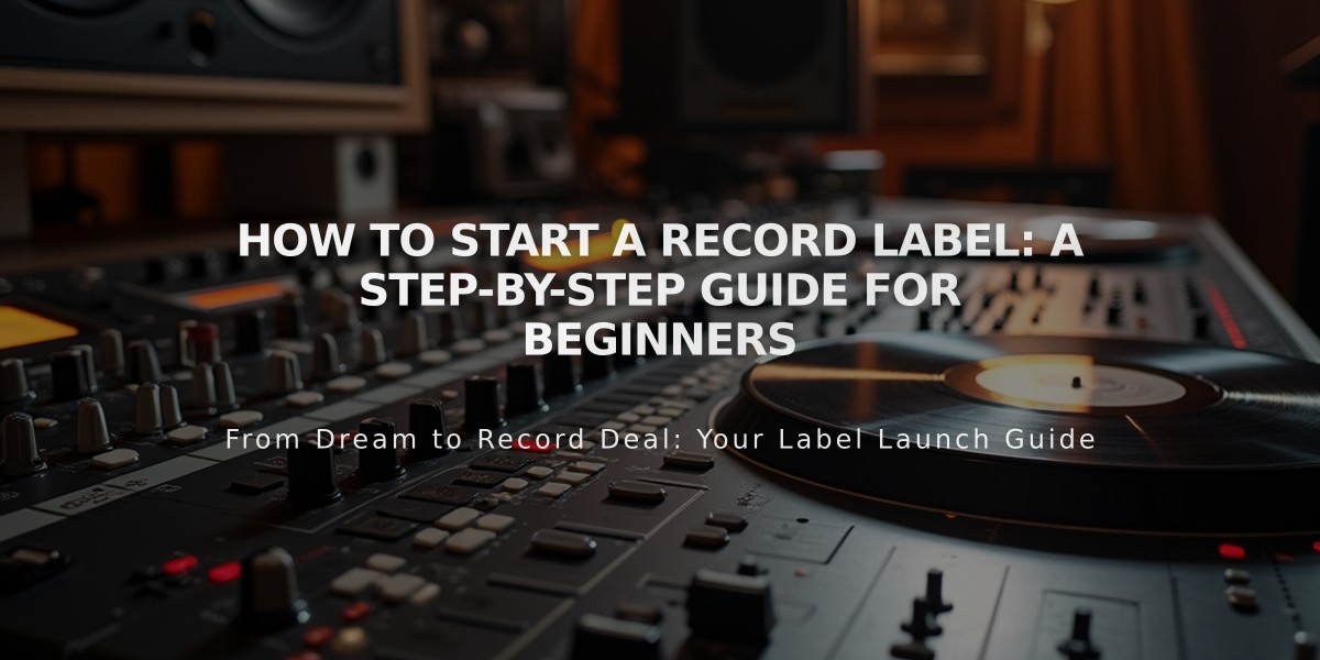 How to Start a Record Label: A Step-by-Step Guide for Beginners