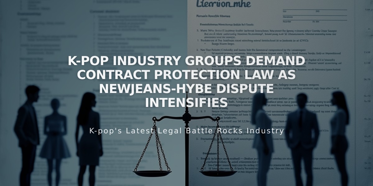 K-pop Industry Groups Demand Contract Protection Law as NewJeans-Hybe Dispute Intensifies