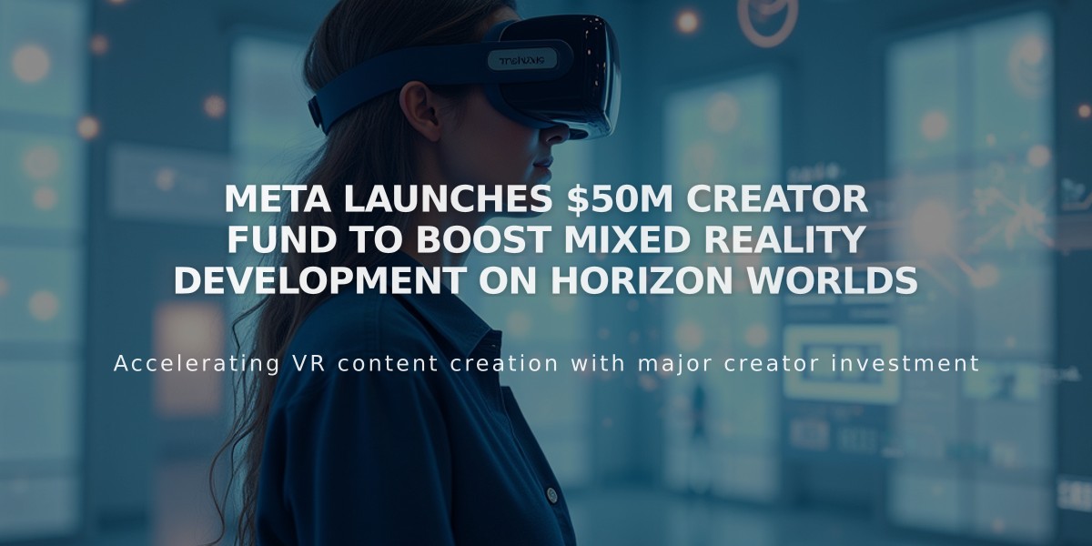 Meta Launches $50M Creator Fund to Boost Mixed Reality Development on Horizon Worlds