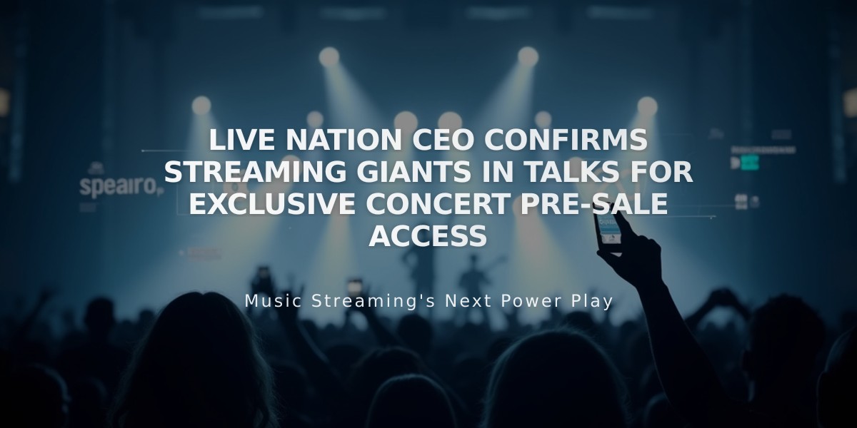 Live Nation CEO Confirms Streaming Giants in Talks for Exclusive Concert Pre-Sale Access