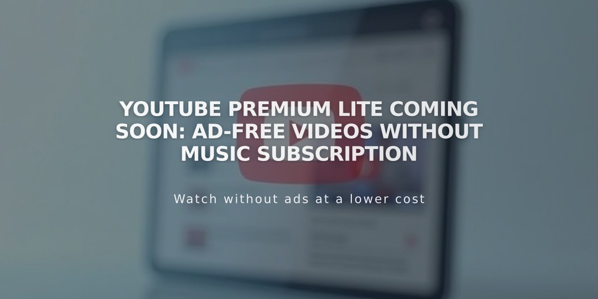 YouTube Premium Lite Coming Soon: Ad-Free Videos Without Music Subscription