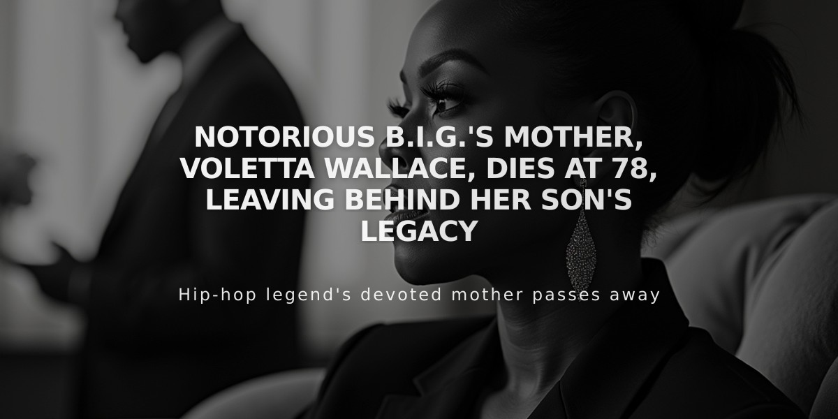 Notorious B.I.G.'s Mother, Voletta Wallace, Dies at 78, Leaving Behind Her Son's Legacy