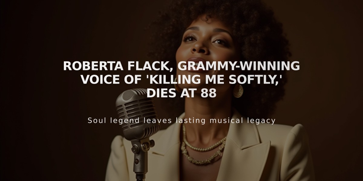 Roberta Flack, Grammy-Winning Voice of 'Killing Me Softly,' Dies at 88