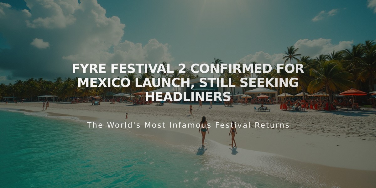 Fyre Festival 2 Confirmed for Mexico Launch, Still Seeking Headliners