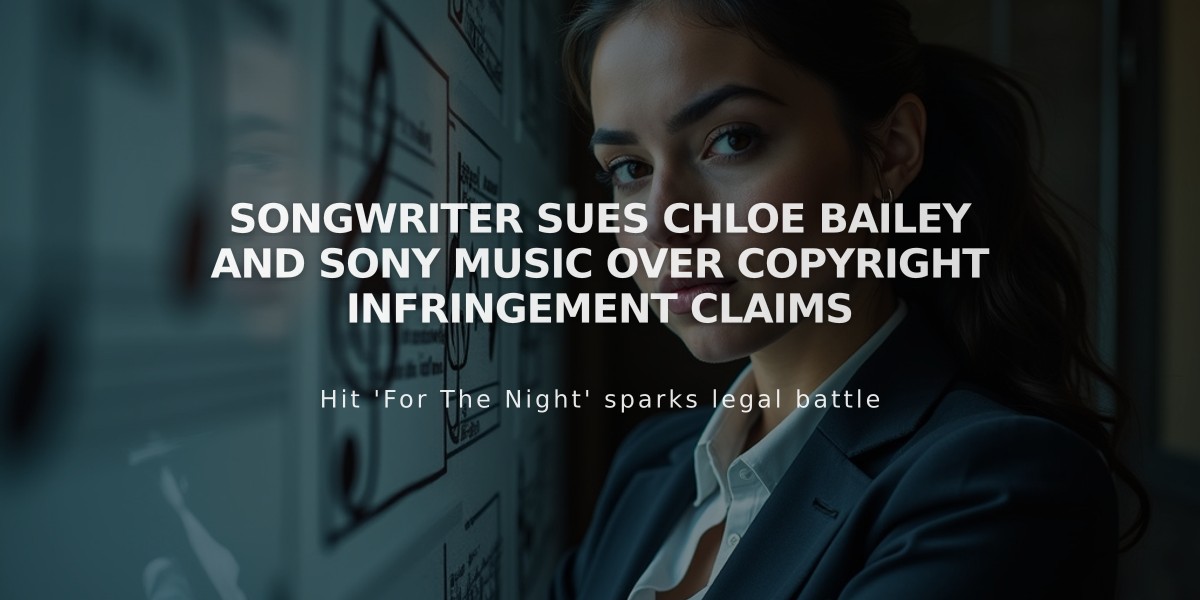 Songwriter Sues Chloe Bailey and Sony Music Over Copyright Infringement Claims