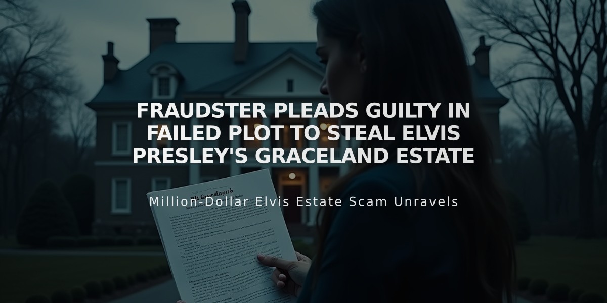 Fraudster Pleads Guilty in Failed Plot to Steal Elvis Presley's Graceland Estate